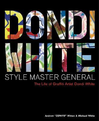 Book Dondi White Style Master General: The Life of Graffiti Artist Dondi White free
