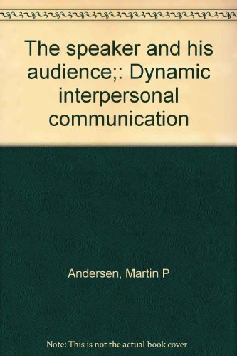 Book The speaker and his audience;: Dynamic interpersonal communication free