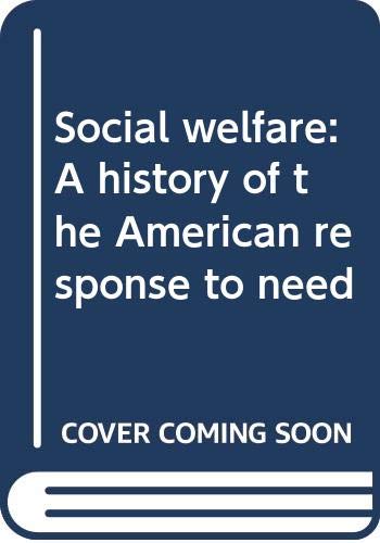 Book Social Welfare: A History Of The American Response To Need free