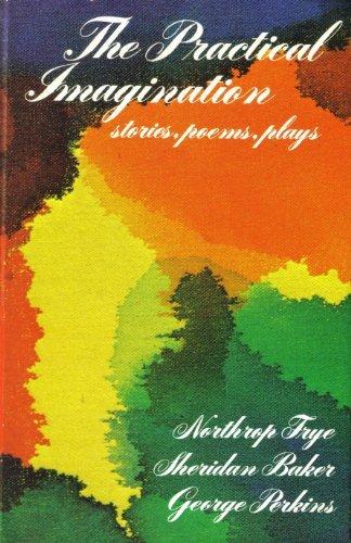 Book The Practical imagination: Stories, poems, plays free