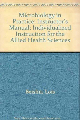 Book Microbiology In Practice: Instructor's Manual: Individualized Instruction For The Allied Health Sciences free