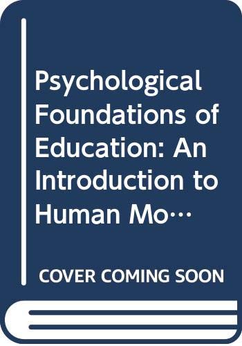 Book Psychological Foundations of Education: An Introduction to Human Motivation, Development, and Learning free