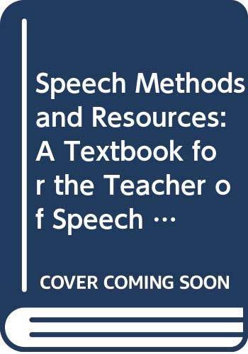Book Speech methods and resources;: A textbook for the teacher of speech communication free