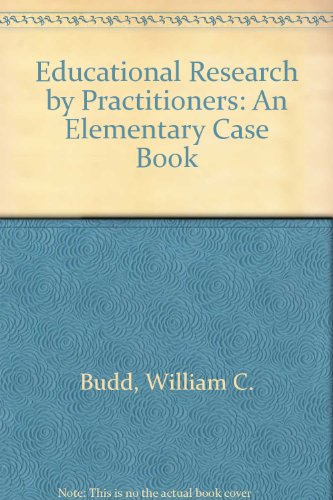 Book Educational Research by Practitioners: An Elementary Case Book free