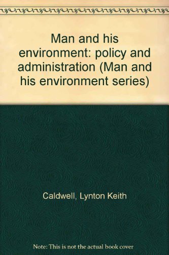 Book Man And His Environment: Policy And Administration free