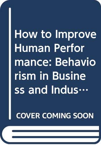 Book How to Improve Human Performance: Behaviorism in Business and Industry. free
