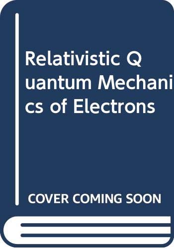 Book Relativistic quantum mechanics of electrons (Harper's physics series) free