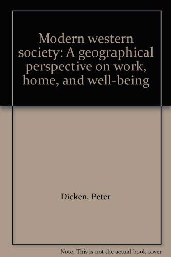 Book Modern Western Society: A Geographical Perspective On Work, Home, And Well-being free