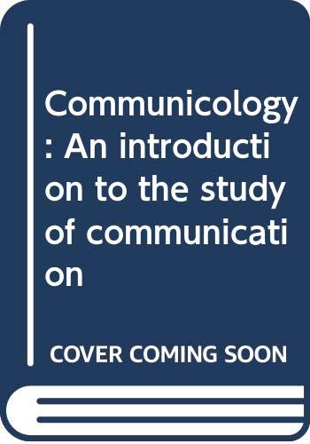 Book Communicology : An Introduction To The Study Of Communication free