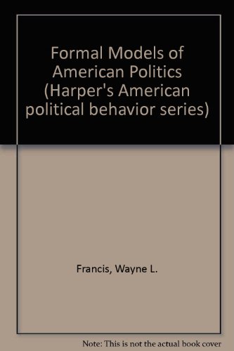 Book Formal models of American politics: An introduction (Harper's American political behavior series) free
