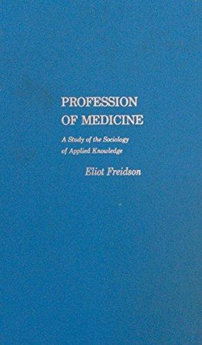 Book Profession of Medicine: A Study of the Sociology of Applied Knowledge free