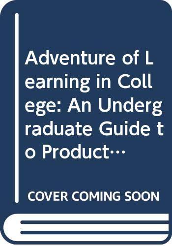 Book The Adventure Of Learning In College: An Undergraduate Guide To Productive Study free
