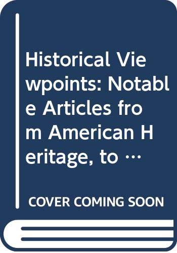 Book Historical Viewpoints: Notable Articles from American Heritage, to 1877 free