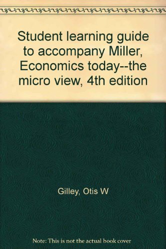 Book Student Learning Guide To Accompany Miller, Economics Today--the Micro View, 4th Edition free