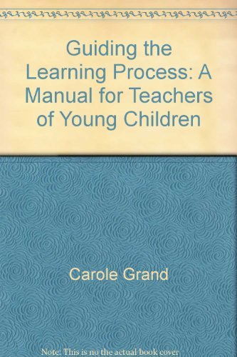 Book Guiding the Learning Process: A Manual for Teachers of Young Children free
