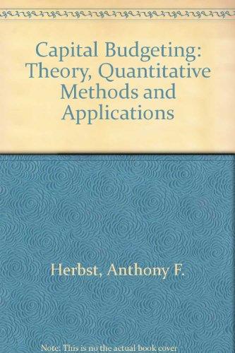 Book Capital Budgeting: Theory Quantitative Methods, and Applications free