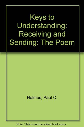 Book Keys to Understanding: Receiving and Sending: The Poem free