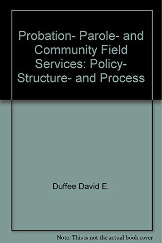 Book Probation, Parole, And Community Field Services: Policy, Structure, And Process free