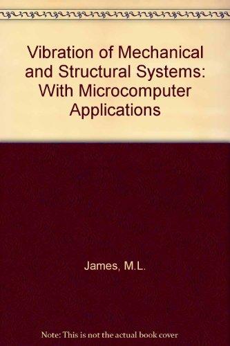 Book Vibration of mechanical and structural systems: With microcomputer applications free