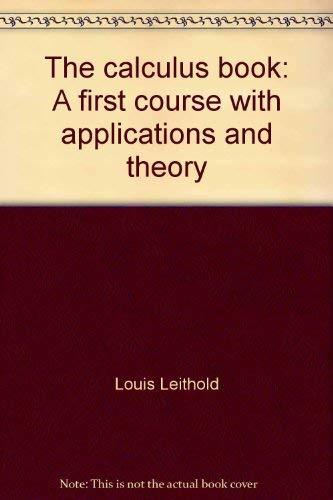 Book The Calculus Book: A First Course With Applications And Theory free