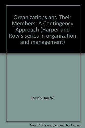 Book Organizations and their members: A contingency approach (Harper & Row's series in organization and management) free