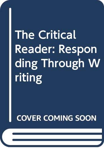 Book The Critical Reader: Responding Through Writing free