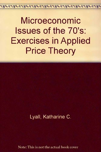 Book Microeconomic issues of the 70s: exercises in applied price theory free