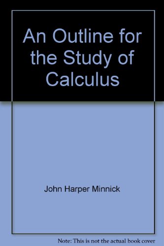 Book An Outline for the Study of Calculus, to Accompany Louis Leithold's the Calculus with Analytic Geometry free