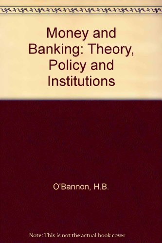Book Money and banking: Theory, policy, and institutions free
