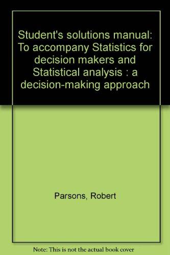 Book Student's Solutions Manual: To Accompany Statistics For Decision Makers And Statistical Analysis : A Decision-making Approach free