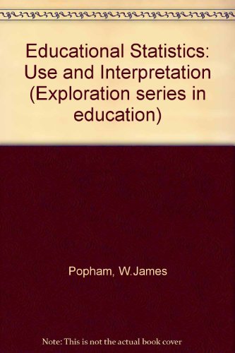 Book Educational Statistics: Use and Interpretation (Exploration Series in Education) free