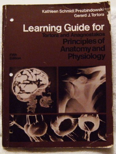 Book Learning Guide for Tortora and Anagnostakos: Principles of Anatomy and Physiology, Fifth Edition free