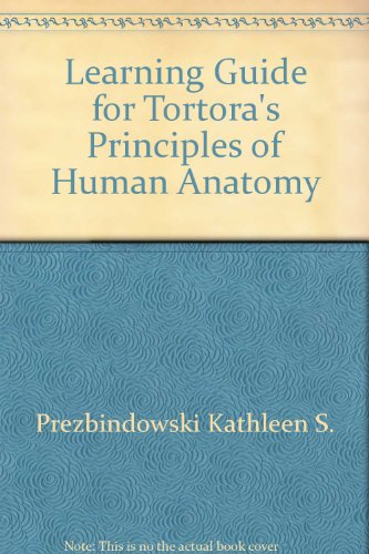 Book Learning Guide For Tortora's Principles Of Human Anatomy free