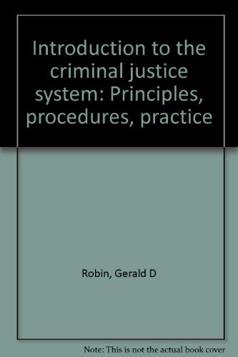 Book Introduction to the criminal justice system: Principles, procedures, practice free