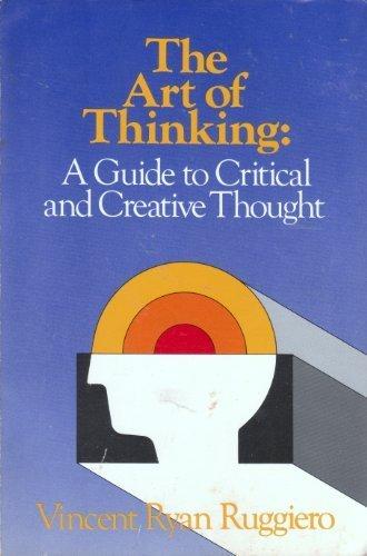 Book The Art of Thinking: A Guide to Critical and Creative Thought free