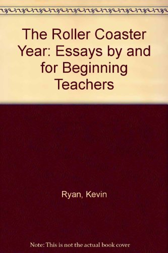 Book The Roller Coaster Year: Essays by and for Beginning Teachers free