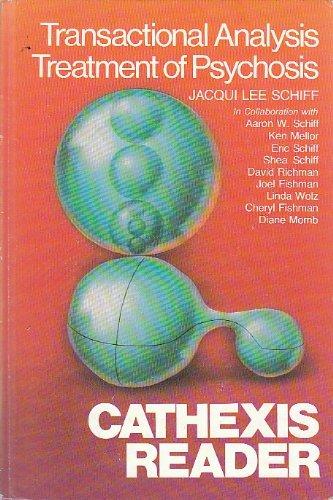 Book Transactional Analysis Treatment of Psychosis, Cathexis Reader free