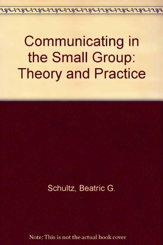 Book Communicating in the Small Group: Theory and Practice free
