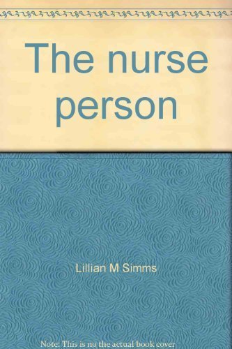 Book The Nurse Person: Developing Perspectives For Contemporary Nursing free
