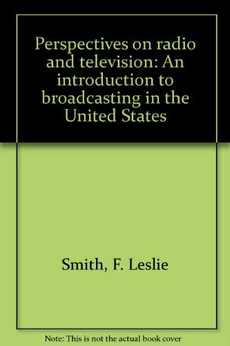 Book Perspectives On Radio And Television: An Introduction To Broadcasting In The United States free