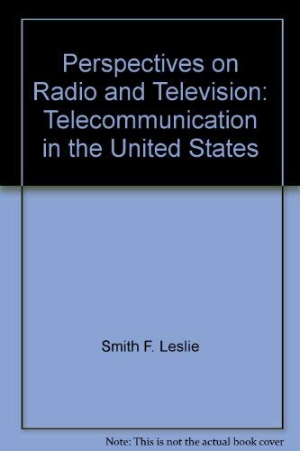 Book Perspectives On Radio And Television: Telecommunication In The United States free