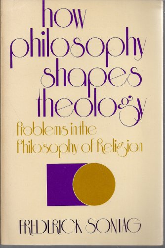 Book How philosophy shapes theology;: Problems in the philosophy of religion free