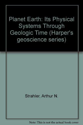 Book Planet Earth: Its Physical Systems Through Geologic Time free
