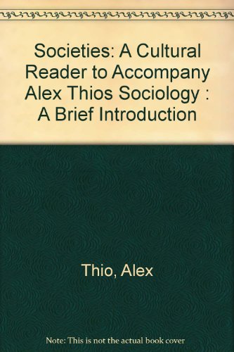 Book Societies: A Cultural Reader to Accompany Alex Thios Sociology : A Brief Introduction free