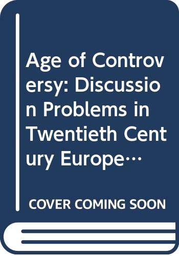 Book Age Of Controversy: Discussion Problems In Twentieth Century European History free