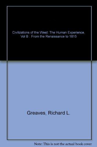 Book Civilizations Of The West: The Human Experience, Vol B : From The Renaissance To 1815 free