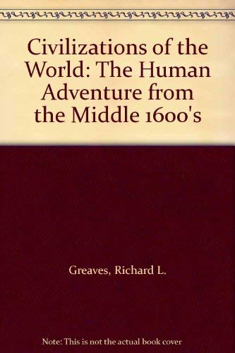 Book Civilizations Of The World: The Human Adventure From The Middle 1600's free