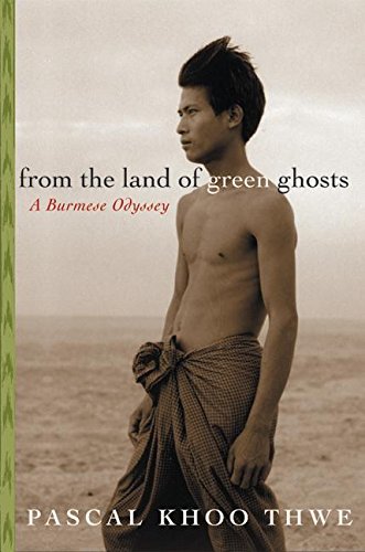 Book From the Land of Green Ghosts: A Burmese Odyssey free