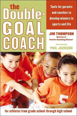 Book The Double-Goal Coach: Positive Coaching Tools for Honoring the Game and Developing Winners in Sports and Life (Harperresource Book) free