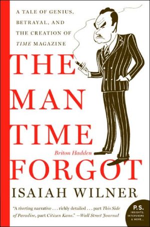 Book The Man Time Forgot: A Tale of Genius, Betrayal, and the Creation of Time Magazine (P.S.) free